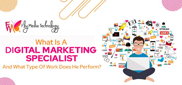 What is a digital marketing specialist and what type of work does he perform?