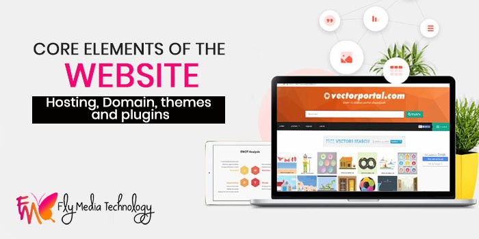 Core elements of the website - Hosting, Domain, themes and plugins