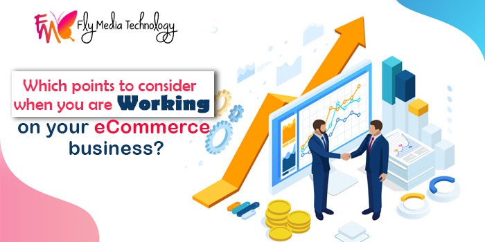 Which-points-to-consider-when-you-are-working-on-your-eCommerce-business