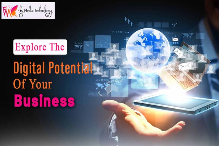 Explore The Digital Potential Of Your Business