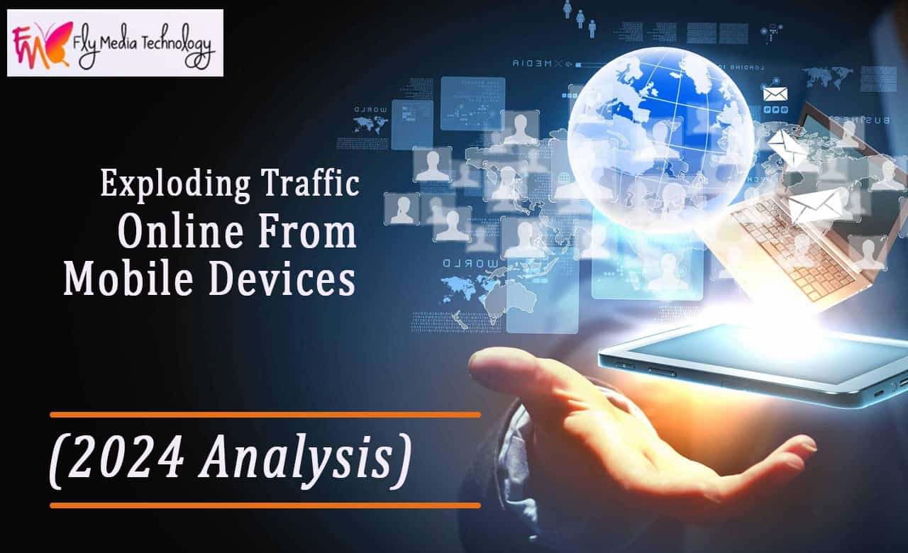 Exploding Traffic Online From Mobile Devices (2024 Analysis)