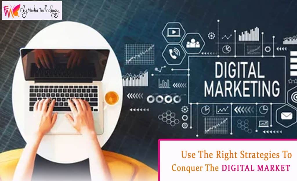 Use The Right Strategies To Conquer The Digital Market