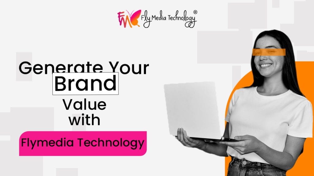 Generate Your Brand Value with Flymedia Technology