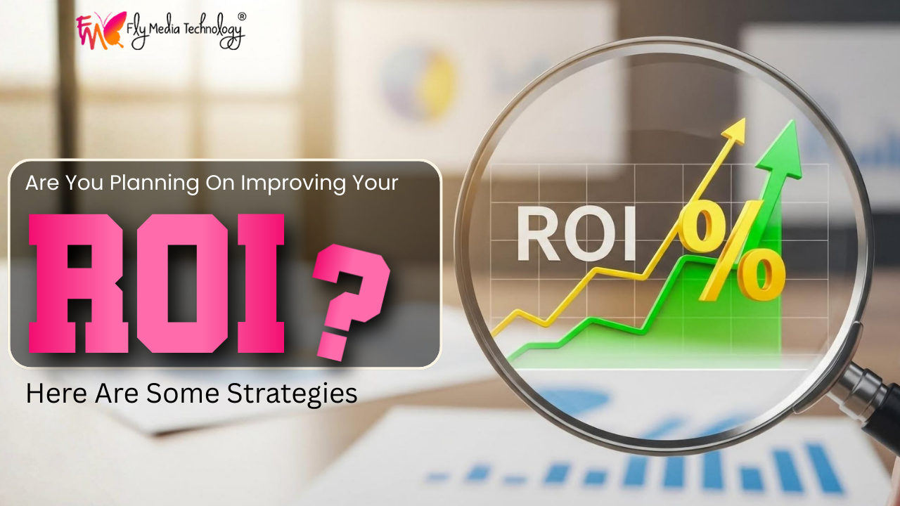 Are You Planning On Improving Your ROI? Here Are Some Strategies