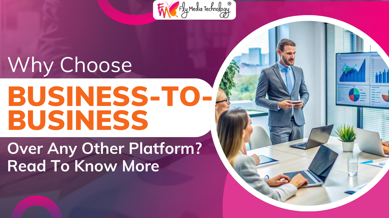 Why Choose Business-to-Business Over Any Other Platform? Read To Know More